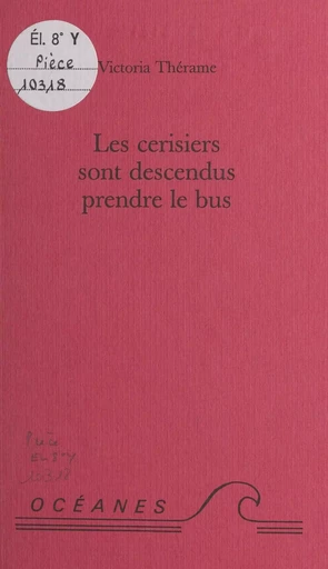 Les cerisiers sont descendus prendre le bus - Victoria Thérame - FeniXX réédition numérique