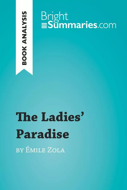 The Ladies' Paradise by Émile Zola (Book Analysis) - Bright Summaries - BrightSummaries.com