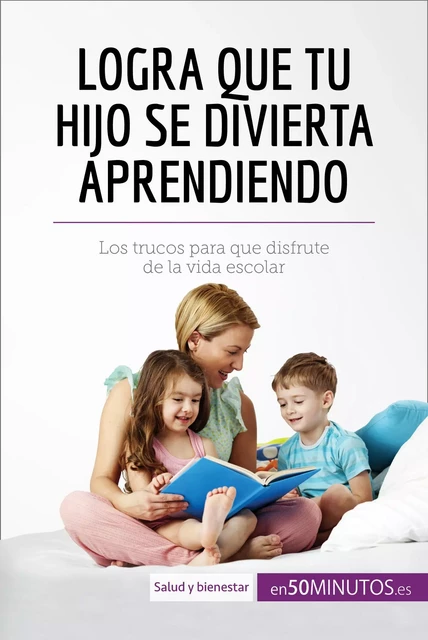 Logra que tu hijo se divierta aprendiendo -  50Minutos - 50Minutos.es