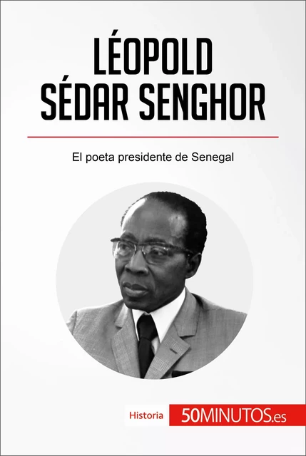 Léopold Sédar Senghor -  50Minutos - 50Minutos.es