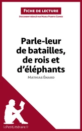 Parle-leur de batailles, de rois et d'éléphants de Mathias Énard (Fiche de lecture)