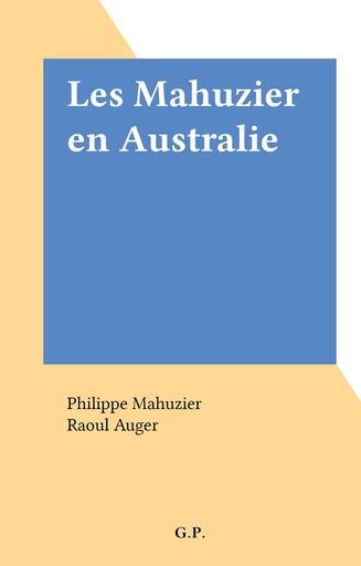 Les Mahuzier en Australie - Philippe Mahuzier - FeniXX réédition numérique