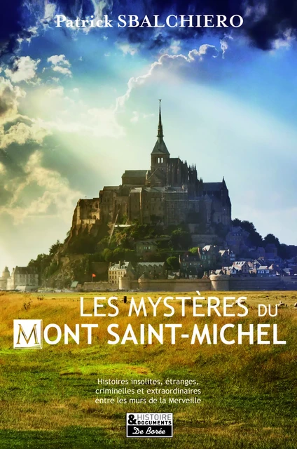 Les mystères du Mont Saint-Michel - Patrick Sbalchiero - De Borée