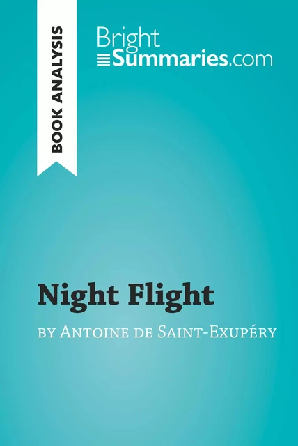 Night Flight by Antoine de Saint-Exupéry (Book Analysis) - Bright Summaries - BrightSummaries.com