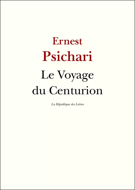 Le Voyage du Centurion - Ernest Psichari - République des Lettres