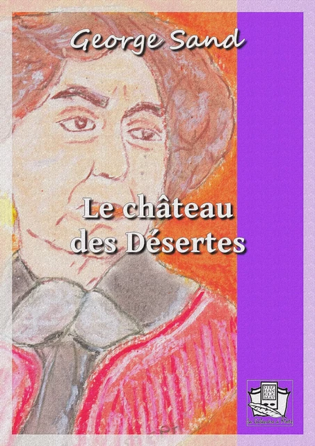 Le château des Désertes - George Sand - La Gibecière à Mots