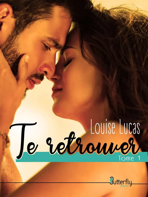 Te Retrouver - Louise LUCAS - Butterfly Éditions