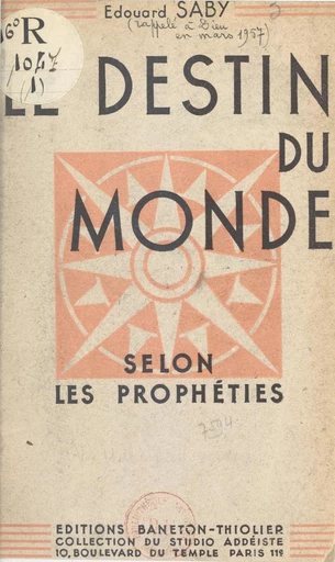 Le destin du monde selon les prophéties - Édouard Saby - FeniXX réédition numérique