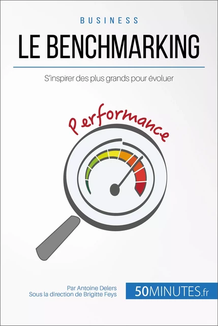 Le benchmarking - Antoine Delers,  50MINUTES - 50Minutes.fr