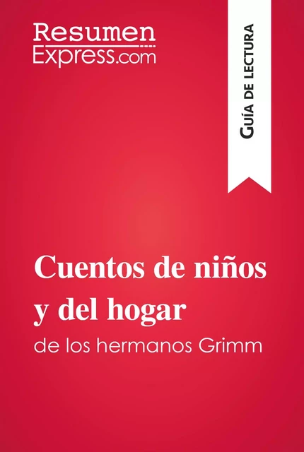 Cuentos de niños y del hogar de los hermanos Grimm (Guía de lectura) -  ResumenExpress - ResumenExpress.com