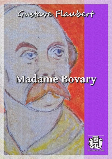 Madame Bovary - Gustave Flaubert - La Gibecière à Mots