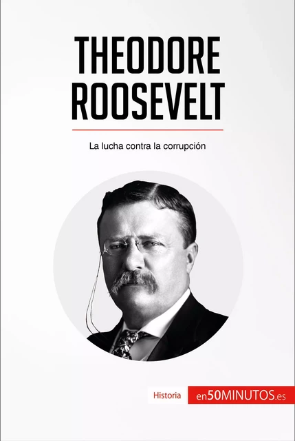 Theodore Roosevelt -  50Minutos - 50Minutos.es