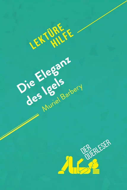 Die Eleganz des Igels von Muriel Barbery (Lektürehilfe) - Isabelle Defossa, Harmony Vanderborght - derQuerleser.de