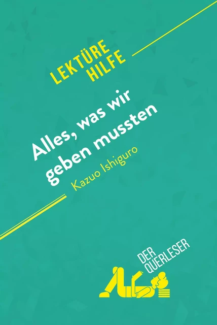 Alles, was wir geben mussten von Kazuo Ishiguro (Lektürehilfe) -  der Querleser - derQuerleser.de