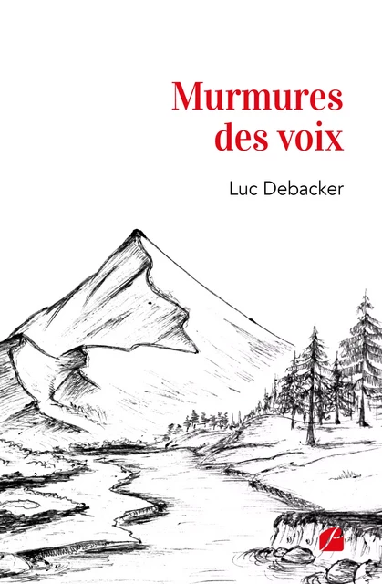 Murmures des voix - Luc Debacker - Editions du Panthéon