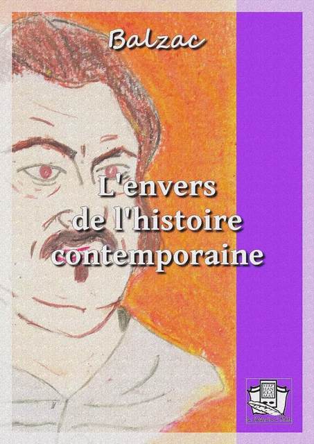 L'envers de l'histoire contemporaine - Honoré de Balzac - La Gibecière à Mots