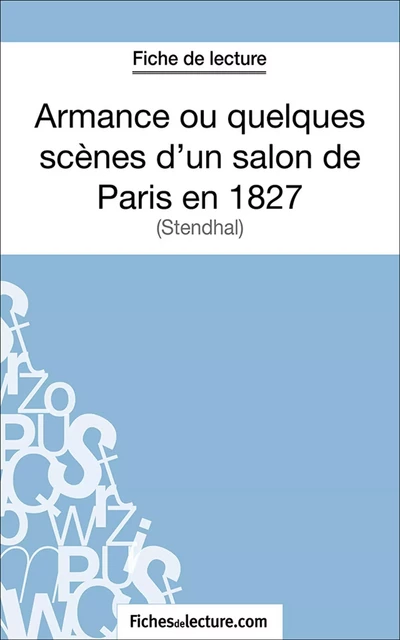 Armance ou quelques scènes d'un salon de Paris en 1827 -  fichesdelecture.com, Laurence Binon - FichesDeLecture.com