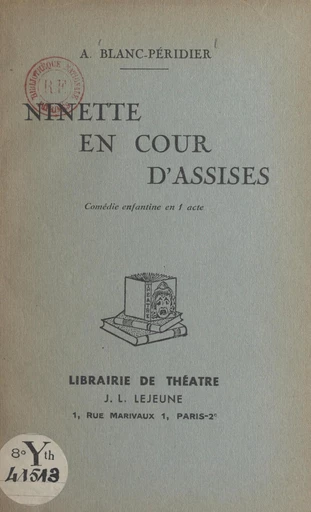 Ninette en Cour d'Assises - Adrienne Blanc-Péridier - FeniXX réédition numérique