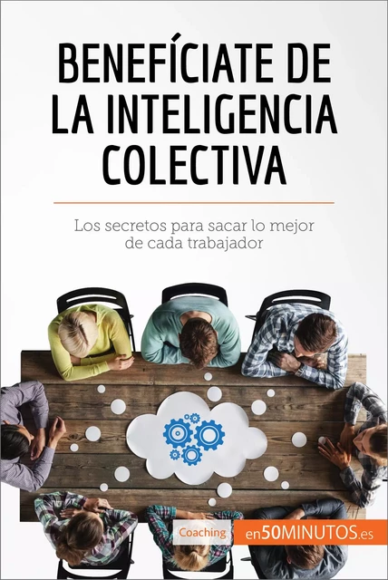 Benefíciate de la inteligencia colectiva -  50Minutos - 50Minutos.es