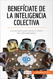 Benefíciate de la inteligencia colectiva