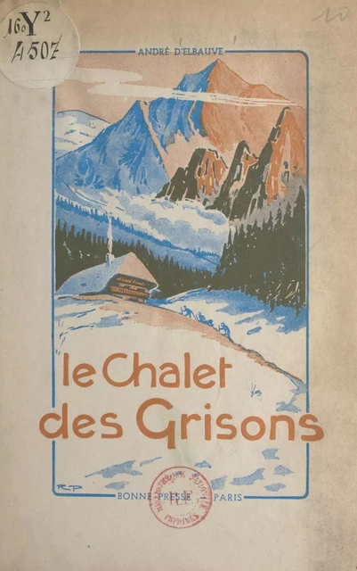 Le chalet des grisons - André d'Elbauve - FeniXX réédition numérique