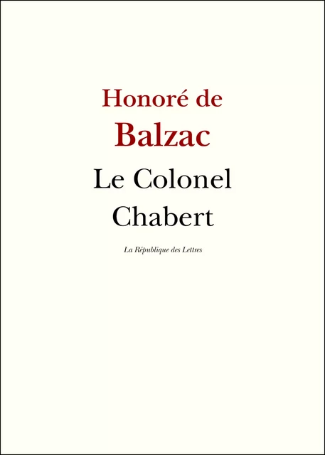 Le Colonel Chabert - Honoré de Balzac - République des Lettres