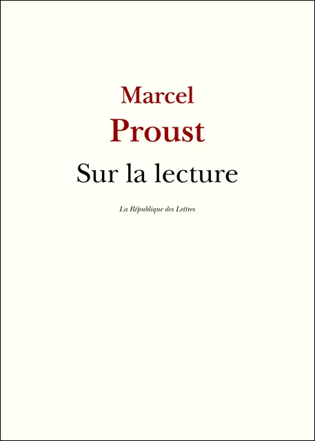 Sur la lecture - Marcel Proust - République des Lettres