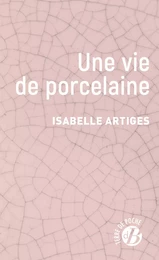 Une vie de porcelaine