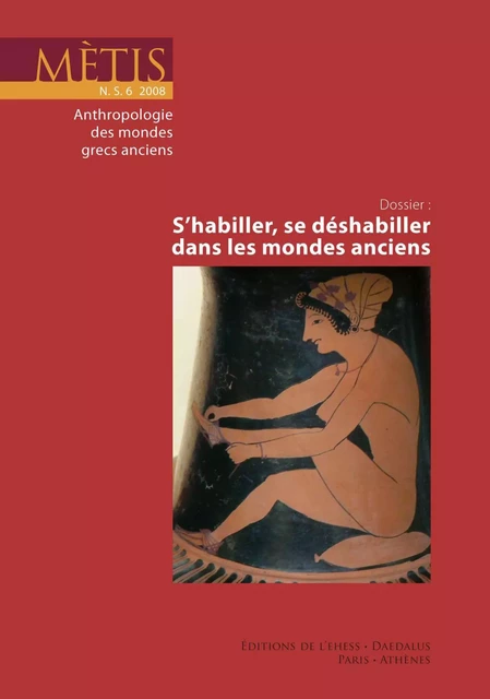 Dossier : S'habiller, se déshabiller dans les mondes anciens -  - Éditions de l’École des hautes études en sciences sociales