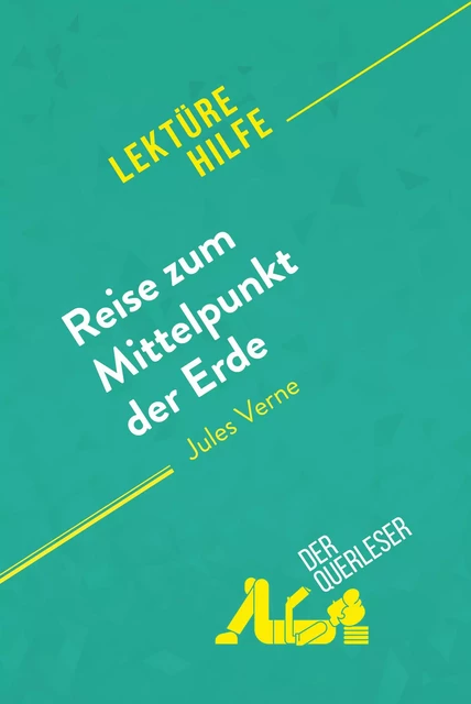 Reise zum Mittelpunkt der Erde von Jules Verne (Lektürehilfe) -  der Querleser - derQuerleser.de