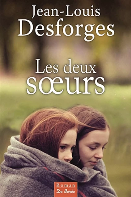 Les deux sœurs - Jean-Louis Desforges - De Borée