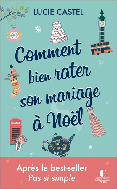 Comment bien rater son mariage à Noël - Lucie Castel - Éditions Charleston