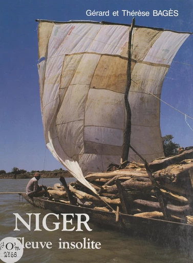 Niger, fleuve insolite - Gérard Bagès, Thérèse Bagès - FeniXX réédition numérique