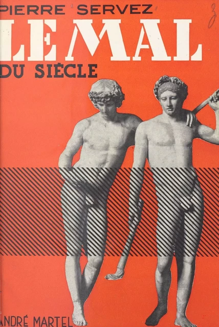 Le mal du siècle - Pierre Servez - FeniXX réédition numérique