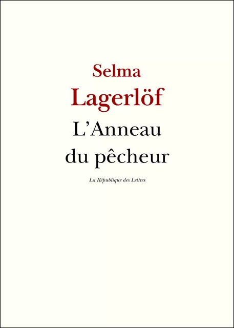 L'Anneau du pêcheur - Selma Lagerlöf - République des Lettres