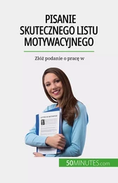 Pisanie skutecznego listu motywacyjnego