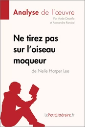 Ne tirez pas sur l'oiseau moqueur de Nelle Harper Lee (Analyse de l'oeuvre)