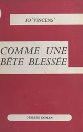 Comme une bête blessée