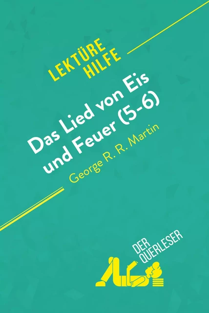 Das Lied von Eis und Feuer (5-6) von George R. R. Martin (Lektürehilfe) -  der Querleser - derQuerleser.de