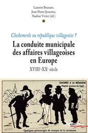 La conduite municipale des affaires villageoises en Europe (XVIIIe - XXe siècle)