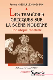 Les tragédies grecques sur la scène moderne