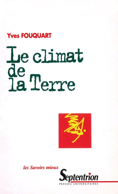 Le climat de la terre - Yves Fouquart - Presses Universitaires du Septentrion