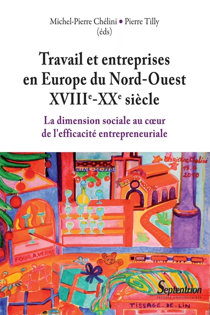 Travail et entreprises en Europe du Nord-ouest (XVIIIe-XXe siècle) -  - Presses Universitaires du Septentrion