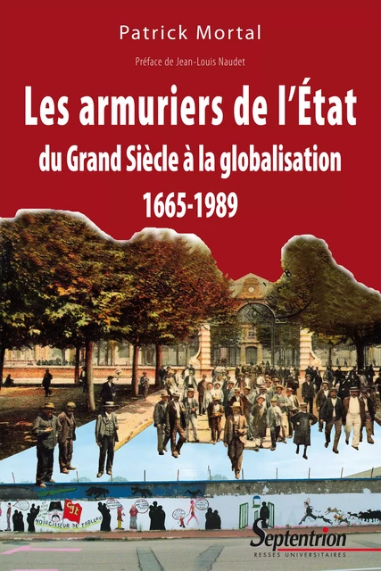 Les armuriers de l’État - Patrick Mortal - Presses Universitaires du Septentrion