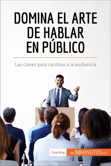 Domina el arte de hablar en público -  50Minutos - 50Minutos.es