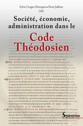 Société, économie, administration dans le Code Théodosien