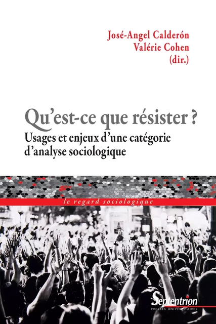 Qu’est-ce que résister ? -  - Presses Universitaires du Septentrion