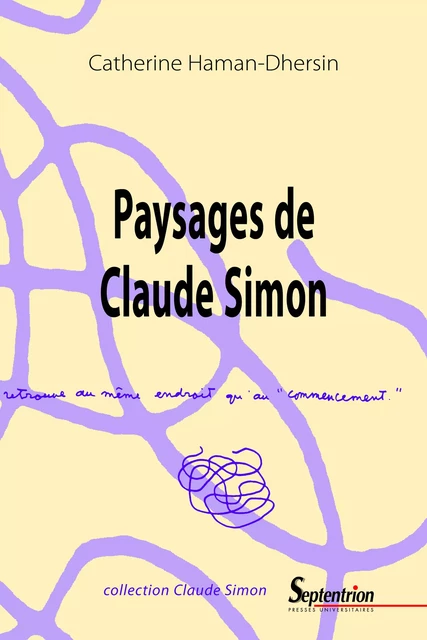 Paysages de Claude Simon - Catherine Haman-Dhersin - Presses Universitaires du Septentrion