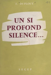 Un si profond silence...