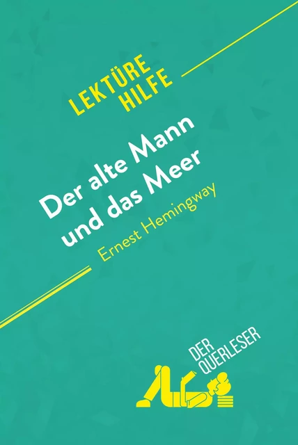 Der alte Mann und das Meer von Ernest Hemingway (Lektürehilfe) - Elodie Thiébaut, Pauline Coullet - derQuerleser.de